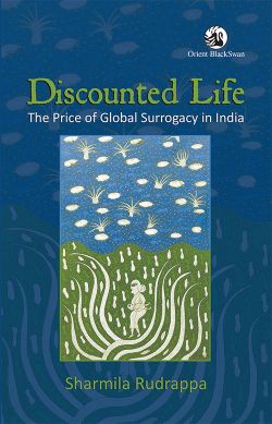 Orient Discounted Life: The Price of Global Surrogacy in India